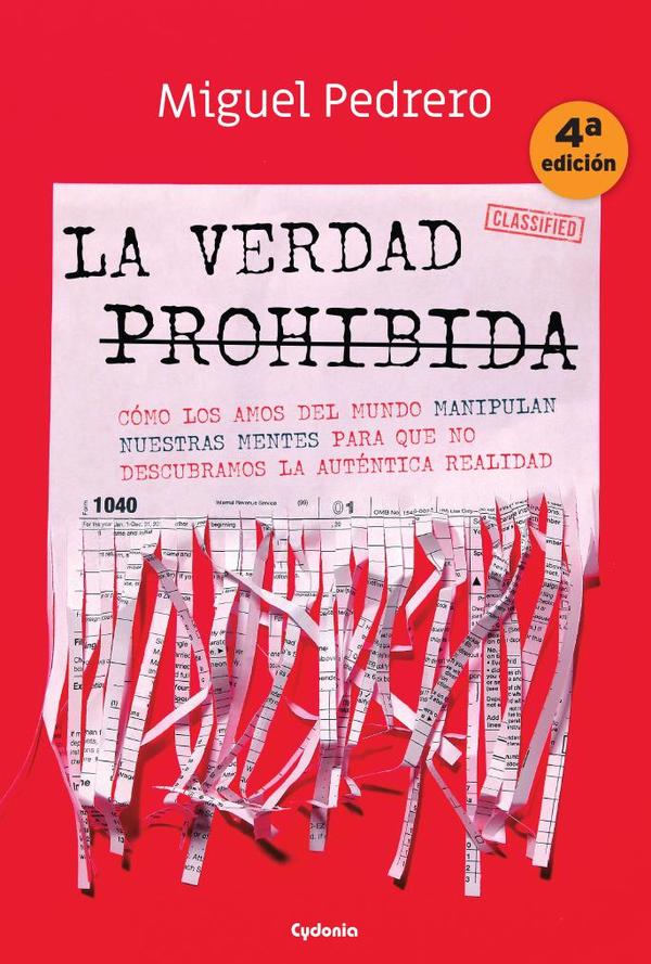 La verdad prohibida:Cómo los amos del mundo manipulan nuestras mentes para que no descubramos la auténtica realidad