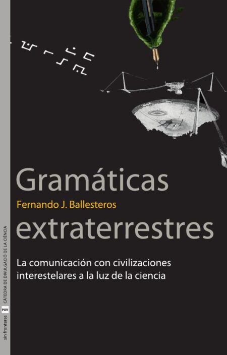 Gramáticas extraterrestres:La comunicación con civilizaciones interestelares a la luz de la ciencia
