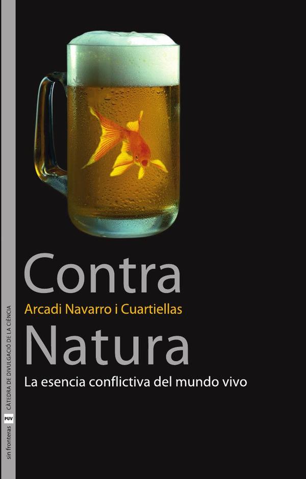 Contra Natura:La esencia conflictiva del mundo vivo