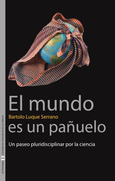 El mundo es un pañuelo:Un paseo pluridisciplinar por la ciencia