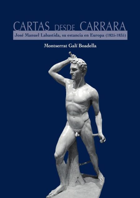 Cartas desde Carrara:Juan Manual Labastida, su estancia en Europa (1825-1835)