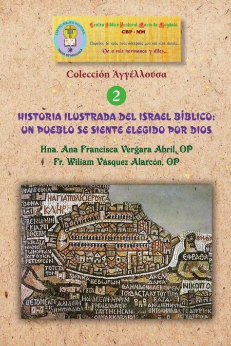 Historia ilustrada del Israel bíblico: un pueblo se siente elegido por Dios