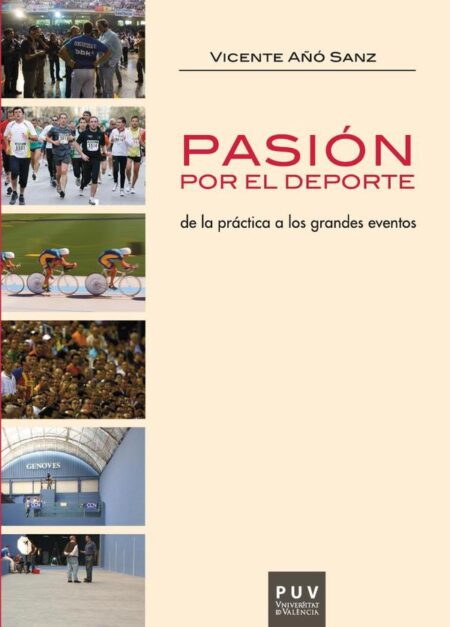Pasión por el deporte:De la práctica a los grandes eventos