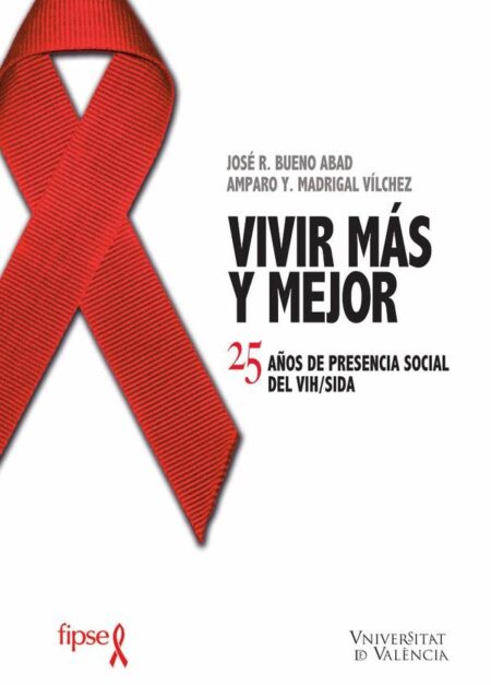 Vivir más y mejor:25 años de presencia social del VIH / SIDA