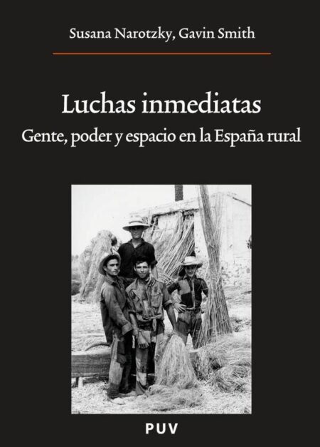 Luchas inmediatas:Gente, poder y espacio en la España rural