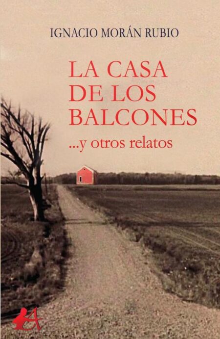 La casa de los balcones:... y otros relatos