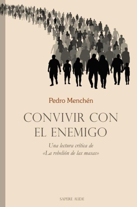 Convivir con el enemigo:Una lectura crítica de «La rebelión de las masas»