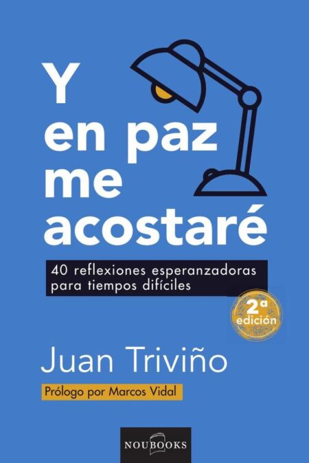 Y en paz me acostaré.:40 reflexiones esperanzadoras para tiempos difíciles.