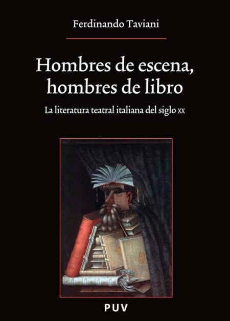 Hombres de escena, hombres de libro:La literatura teatral italiana del siglo XX