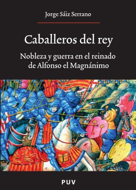 Caballeros del rey:Nobleza y guerra en el reinado de Alfonso el Magnánimo