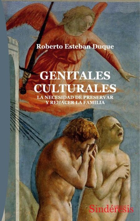 Genitales culturales:LA NECESIDAD DE PRESERVAR Y REHACER LA FAMILIA
