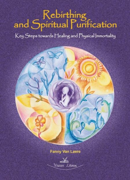 Rebirthing and Spiritual Purification:Key Steps towards Healing and Physical Immortality 2 edition