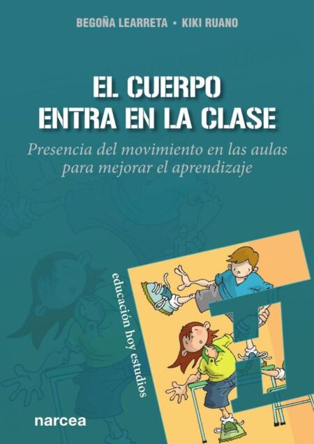 El cuerpo entra en la clase:Presencia del movimiento en las aulas para mejorar el aprendizaje
