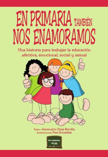 En primaria también nos enamoramos:Una historia para trabajar la educación afectiva, emocional, social y sexual