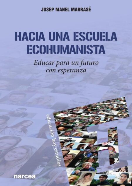 Hacia una escuela ecohumanista:Educar para un futuro con esperanza