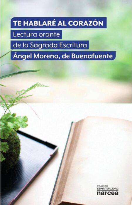 Te hablaré al corazón:Lectura orante de la Sagrada Escritura