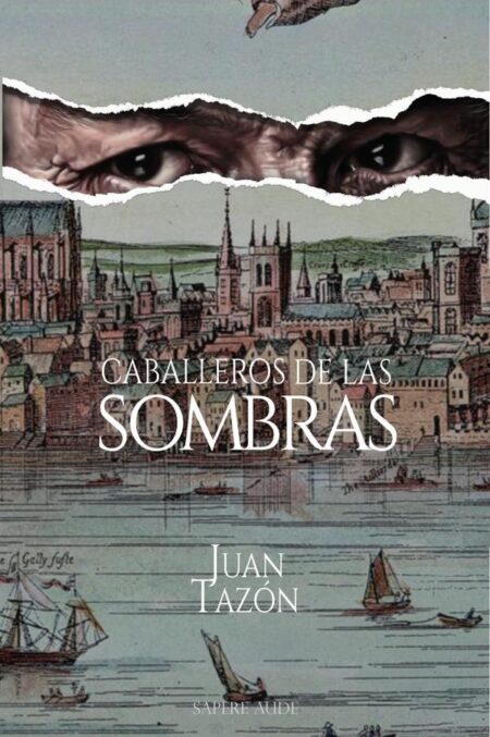 Caballeros de las sombras:Vida y hechos de armas del capitán Alonso Cobos