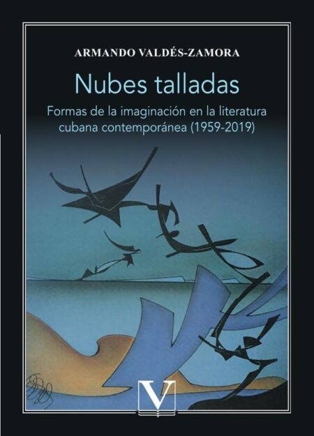 Nubes talladas:Formas de la imaginación de la literatura contemporánea 1959-2019