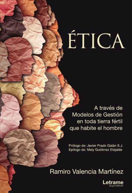 Ética. A través de Modelos de Gestión en toda tierra fértil que habite el hombre