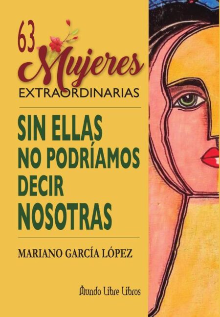 Mujeres:Sin ellas, no podríamos ser nosotras