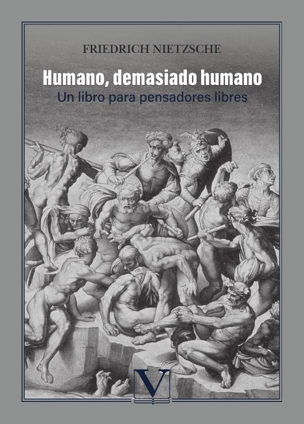 Humano, demasiado humano:Un libro para pensadores libres