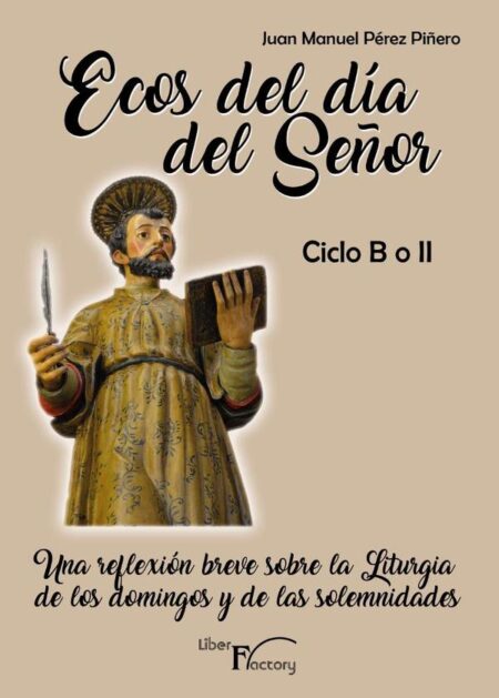 Ecos del día del Señor - Ciclo B o II:Una reflexión breve sobre la Liturgia de los domingos y de las solemnidades
