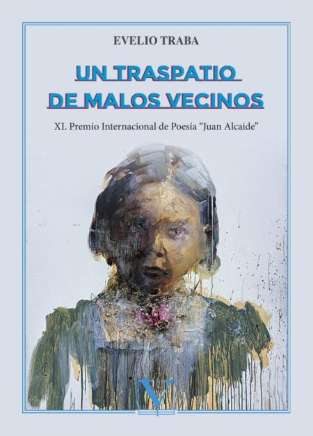 Un traspatio de malos vecinos:Xl Premio Internacional de Poesía “Juan Alcaide”