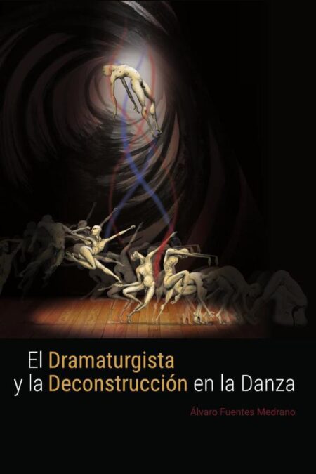 El dramaturgista y la deconstrucción en la danza. (Versión blanco y negro):(Versión blanco y negro)