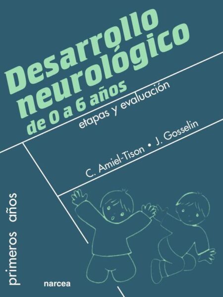 Desarrollo neurológico de 0 a 6 años:Etapas y evaluación