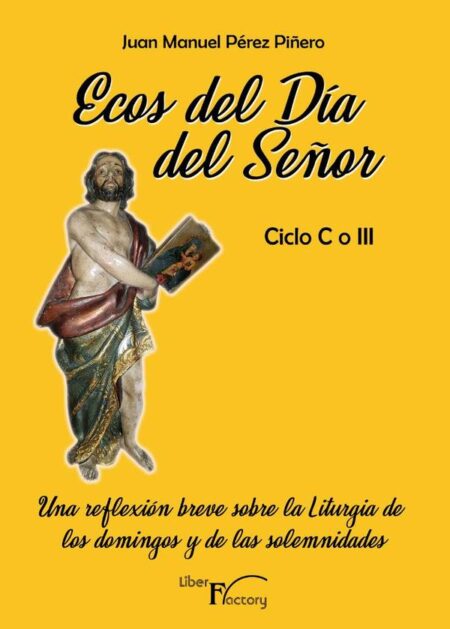 Ecos del día del Señor - Ciclo C o III:Una reflexión breve sobre la Liturgia de los domingos y de las solemnidades