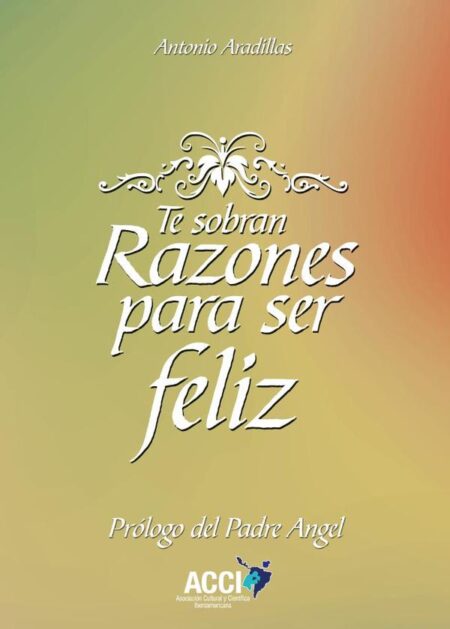 Te sobran razones para ser feliz
