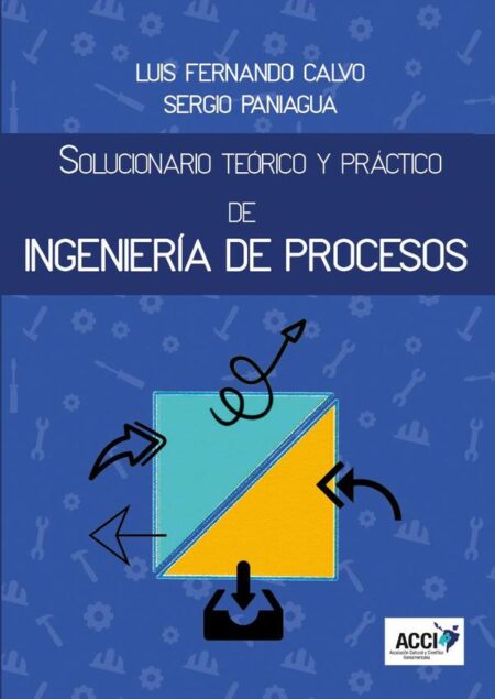 Solucionario Teórico y Práctico de Ingeniería de Procesos