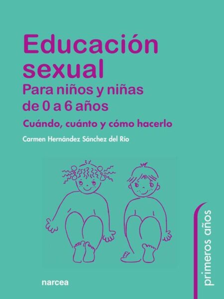 Educación sexual para niños y niñas de 0 a 6 años:Cuándo, cuánto y cómo hacerlo