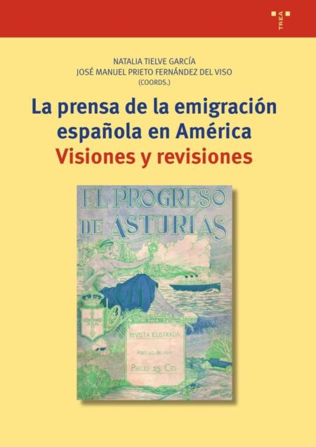 La prensa de la emigración española en América:Visiones y revisiones
