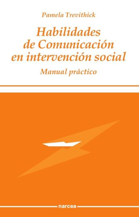 Habilidades de comunicación en intervención social:Manual práctico