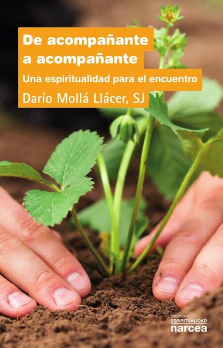 De acompañante a acompañante:Una espiritualidad para el encuentro