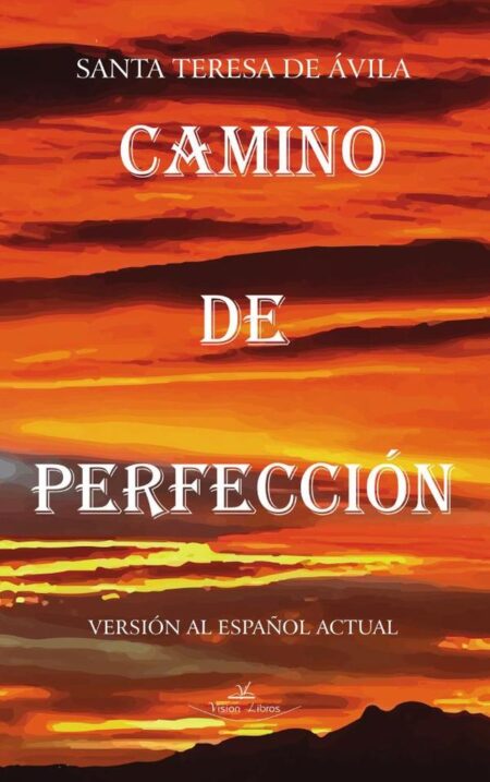 Camino de perfección:Versión al español actual