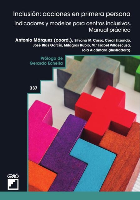 Inclusión: acciones en primera persona:Indicadores y modelos para centros inclusivos. Manual práctico
