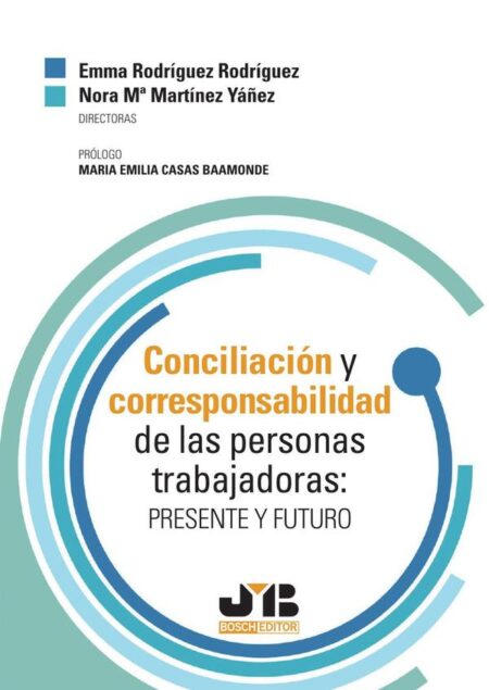 Conciliación y corresponsabilidad de las personas trabajadoras:Presente y futuro