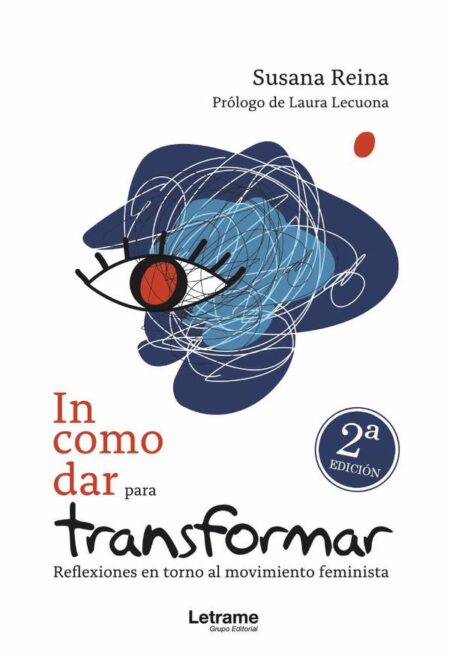 Incomodar para transformar. Reflexiones en torno al movimiento feminista