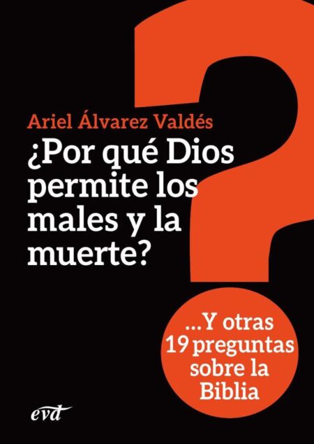 ¿Por qué Dios permite los males y la muerte?:Y otras 19 preguntas sobre la Biblia
