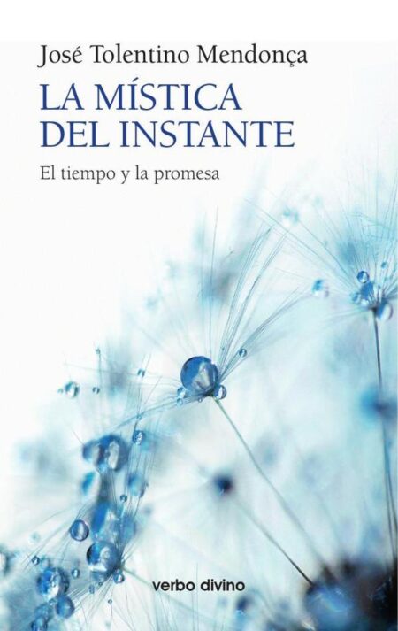 La mística del instante:El tiempo y la promesa