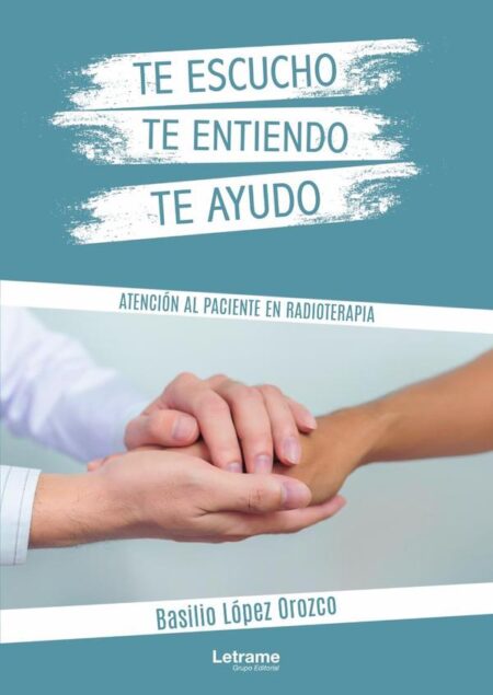 Te escucho, te entiendo, te ayudo. Atención al paciente en radioterapia