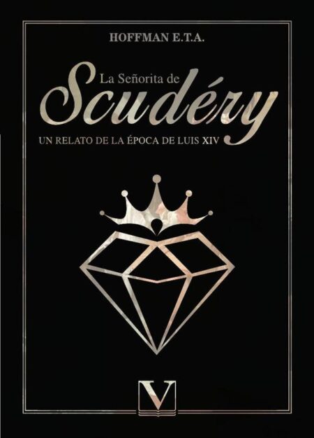 La señorita de Scudéry:Un relato de la época de Luis XIV