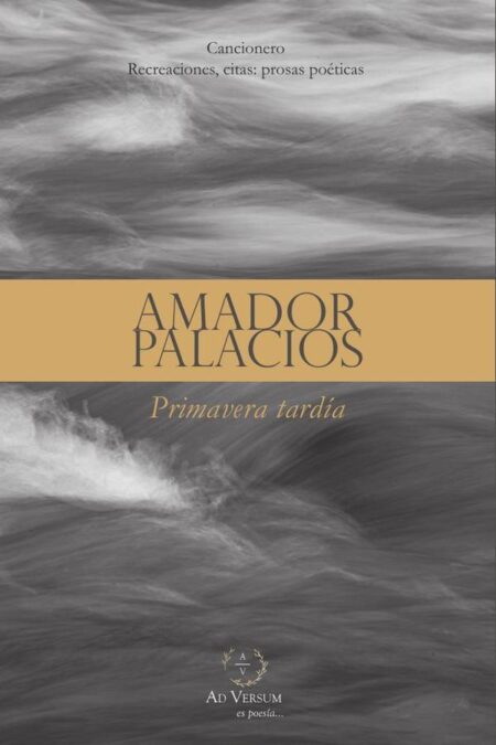Primavera tardía:Cancionero | Recreaciones, citas: prosas poéticas