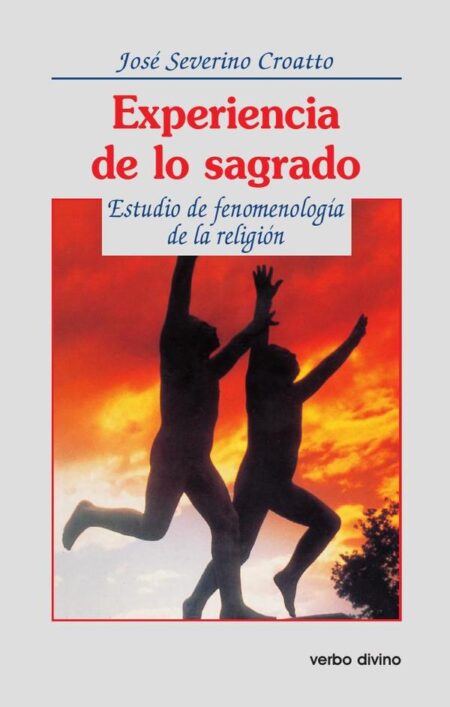 Experiencia de lo sagrado:Estudio de fenomenología de la religión