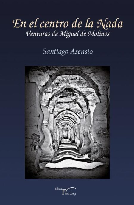 En el centro de la nada:Venturas de Miguel de Molinos