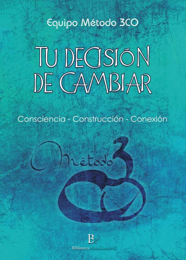 Tu decisión de cambiar:El Método 3CO