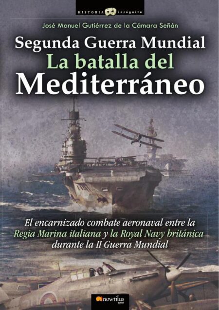 Segunda Guerra Mundial: la batalla del Mediterráneo