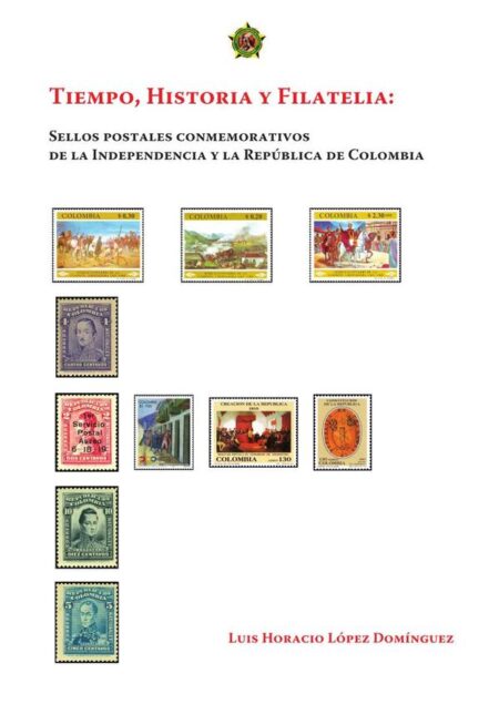 Tiempo, historia y filatelia: sellos postales conmemorativos de la Independencia y la República de Colombia